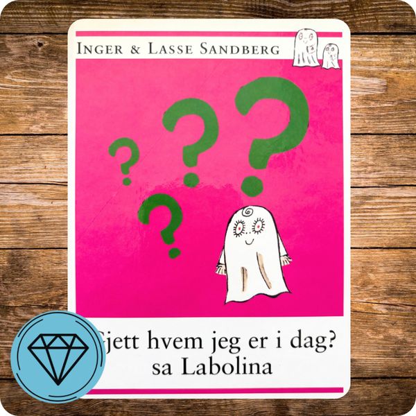 Gjett hvem jeg er i dag? sa Labolina 